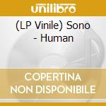 (LP Vinile) Sono - Human vinile