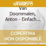 Van Doornmalen, Anton - Einfach Ich (2 Cd) cd