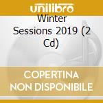 Winter Sessions 2019 (2 Cd) cd