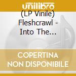 (LP Vinile) Fleshcrawl - Into The Catacombs Of Flesh vinile