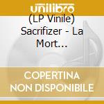 (LP Vinile) Sacrifizer - La Mort Triomphante vinile