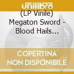 (LP Vinile) Megaton Sword - Blood Hails Steel -.. lp vinile