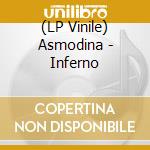 (LP Vinile) Asmodina - Inferno vinile