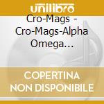 Cro-Mags - Cro-Mags-Alpha Omega Re-Release cd
