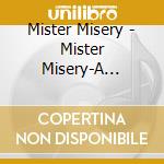 Mister Misery - Mister Misery-A Brighter Side Of Death cd musicale