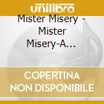 Mister Misery - Mister Misery-A Brighter Side Of Death cd