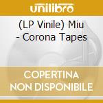 (LP Vinile) Miu - Corona Tapes vinile