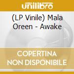 (LP Vinile) Mala Oreen - Awake vinile