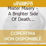 Mister Misery - A Brighter Side Of Death (Special Gym Bag Package) cd