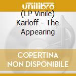 (LP Vinile) Karloff - The Appearing vinile