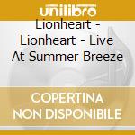 Lionheart - Lionheart - Live At Summer Breeze cd musicale