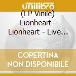 (LP Vinile) Lionheart - Lionheart - Live At Summer Breeze vinile