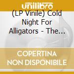 (LP Vinile) Cold Night For Alligators - The Hindsight Notes (Ltd Clear/Black Marble Lp) lp vinile