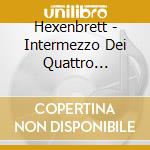 Hexenbrett - Intermezzo Dei Quattro Coltelli Nudi cd