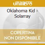 Oklahoma Kid - Solarray cd