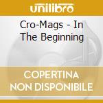Cro-Mags - In The Beginning cd