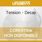 Tension - Decay cd musicale