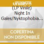 (LP Vinile) Night In Gales/Nyktophobia - Night In Gales/Nyktophobia vinile