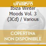 Ibiza Winter Moods Vol. 3 (3Cd) / Various cd