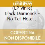 (LP Vinile) Black Diamonds - No-Tell Hotel (Picture Disc) lp vinile