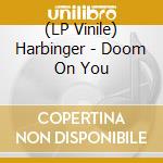 (LP Vinile) Harbinger - Doom On You vinile