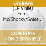 (LP Vinile) Ferris Mc/Shocky/Swiss - Alle Hassen Ferris (Ltd Clear Lp) vinile