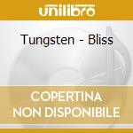 Tungsten - Bliss cd musicale