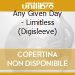 Any Given Day - Limitless (Digisleeve) cd musicale