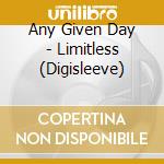 Any Given Day - Limitless (Digisleeve) cd