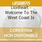 Lionheart - Welcome To The West Coast Iii cd