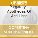 Purgatory - Apotheosis Of Anti Light cd