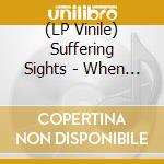 (LP Vinile) Suffering Sights - When Sanity Becomes Insanity vinile