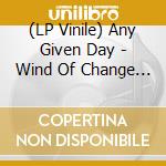 (LP Vinile) Any Given Day - Wind Of Change (Support Ukraine Edition) vinile