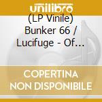 (LP Vinile) Bunker 66 / Lucifuge - Of Night And Lust vinile