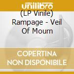 (LP Vinile) Rampage - Veil Of Mourn lp vinile