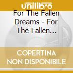 For The Fallen Dreams - For The Fallen Dreams cd