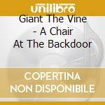 Giant The Vine - A Chair At The Backdoor cd