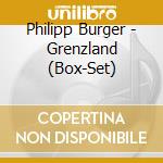 Philipp Burger - Grenzland (Box-Set) cd
