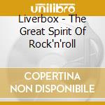 Liverbox - The Great Spirit Of Rock'n'roll cd