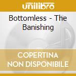 Bottomless - The Banishing cd musicale