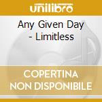 Any Given Day - Limitless cd
