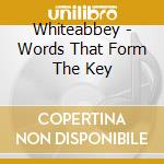 Whiteabbey - Words That Form The Key cd