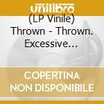 (LP Vinile) Thrown - Thrown. Excessive Guilt (Limited Blue, White, Pink Special Splatter Lp) vinile
