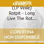 (LP Vinile) Rotpit - Long Live The Rot (Black Vinyl) vinile
