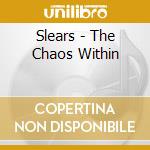 Slears - The Chaos Within cd