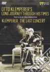 (Music Dvd) Otto Klemperer's Long Journey Through His Times / Klemperer The Last Concert (2 Dvd+2 Cd) cd