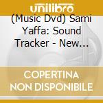 (Music Dvd) Sami Yaffa: Sound Tracker - New York / Various cd