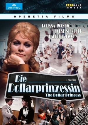 (Music Dvd) Leo Fall - Die Dollarprinzessin cd musicale
