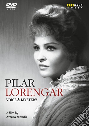 (Music Dvd) Pilar Lorengar: Voice & Mystery, A Film by Arturo Mendiz cd musicale