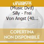 (Music Dvd) Silly - Frei Von Angst (40 Jahre Bandgeschichte) cd